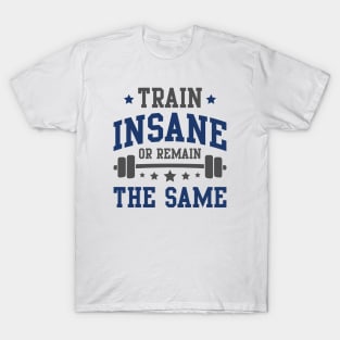 Train Insane T-Shirt